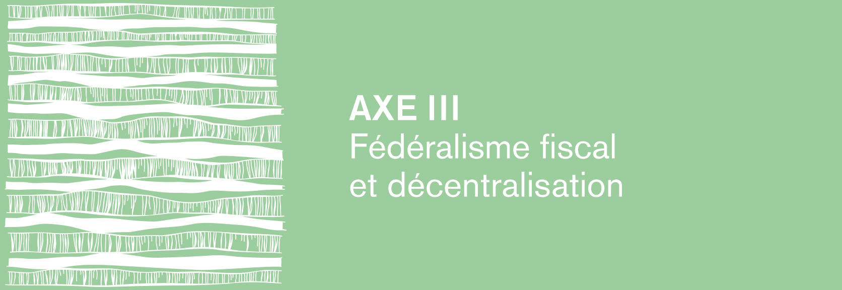 AXE III – Fédéralisme fiscal et décentralisation